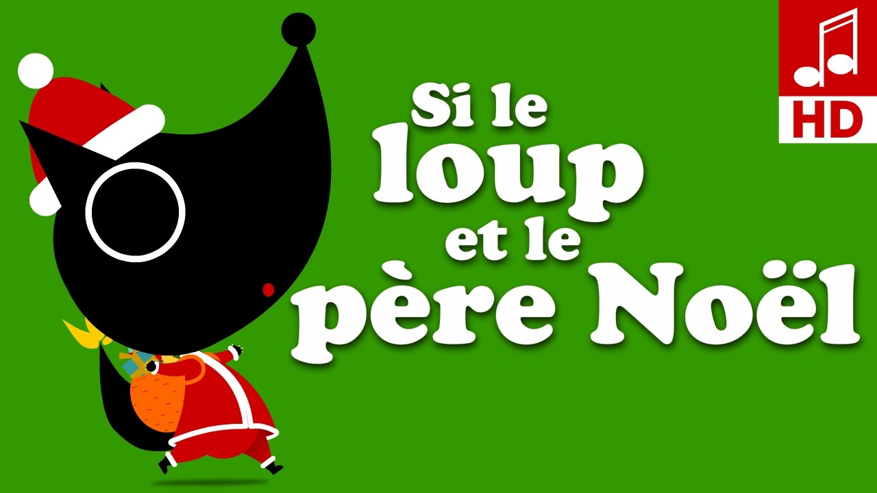 Si le loup était le père Noël chanson de noël pour enfant et bébé