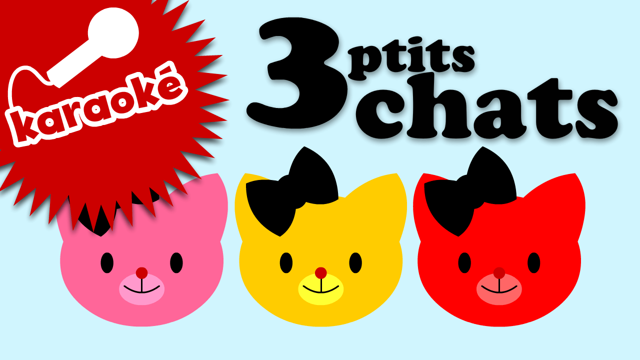 3 PETITS CHATS comptine karaoké en français