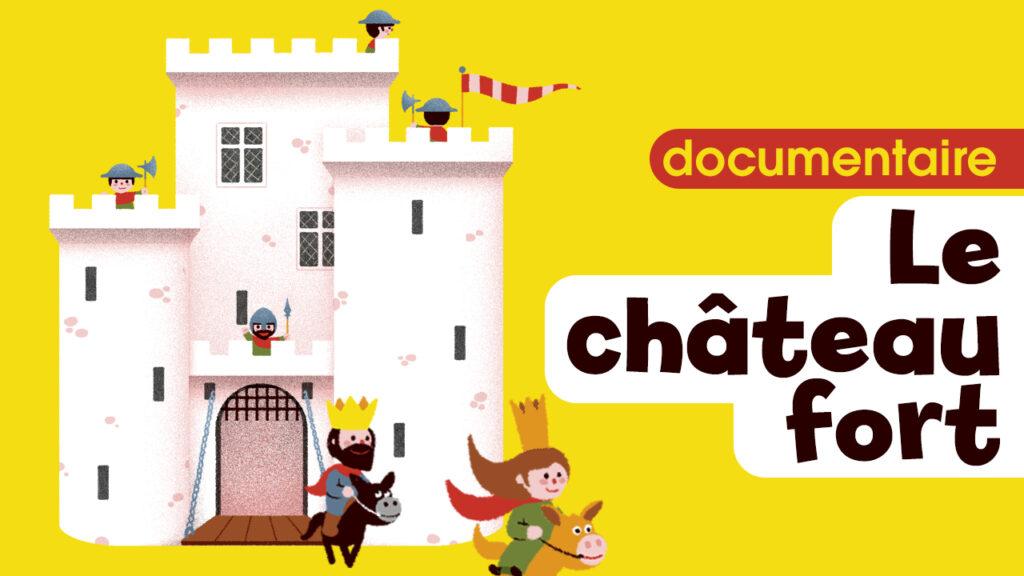 le chateau fort documentaire vidéo pour enfant de maternelle